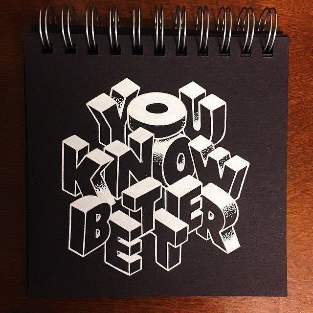 You Know Better — 3D block lettering on black sketchbook